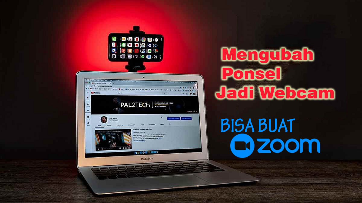 Mengubah Ponsel Jadi Webcam