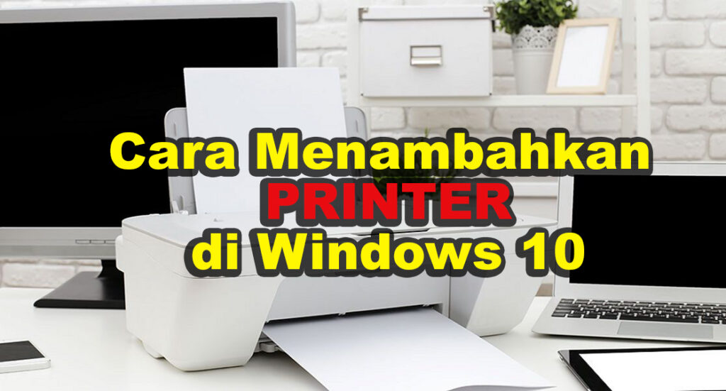 Cara Mudah Menambahkan Printer Di Windows 10