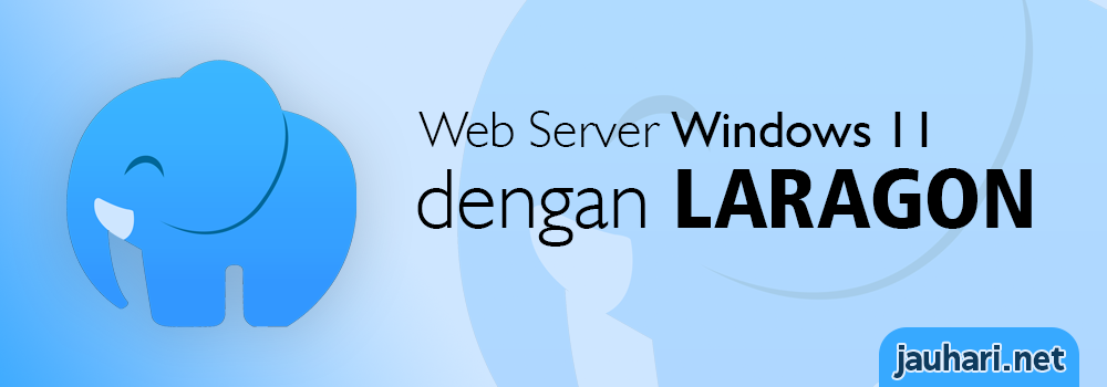 Otak Atik Gatuk dengan Laragon Web Server di Windows 11 1 Setting Laragon di Windows 11.png